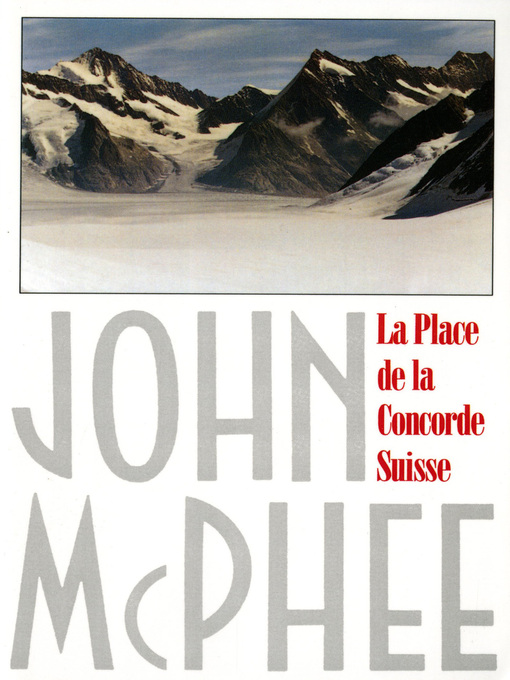 Title details for La Place de la Concorde Suisse by John McPhee - Wait list